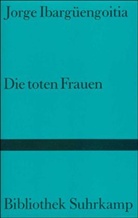 Jorge Ibargüengoitia - Die toten Frauen