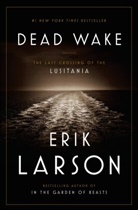 Erik Larson - Dead Wake