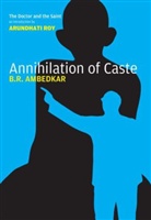B R Ambedkar, B. R. Ambedkar, Arundhati Roy, Arundhati Ambedkar Roy, S. Anand - The Annihilation of Caste