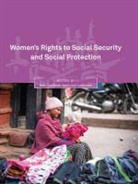 Beth Goldblatt, Beth (University of Technology Sydney Goldblatt, Beth (University of Technology Sydney) Goldblatt, Beth Lamarche Goldblatt, Lucie Lamarche, Beth Goldblatt... - Women's Rights to Social Security and Social Protection