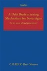 Christoph G Paulus, Christoph G. Paulus, Christophe G Paulus, Professor Dr Christoph G Paulus, Professor Dr Christoph G (Humboldt-Univers Paulus, Professor Dr Christoph G (Humboldt-Universitat) Paulus... - Debt Restructuring Mechanism for Sovereigns