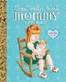 Jean Cushman, Jean Kane Cushman, Sharon Kane, Margo Lundell, Paul Meisel, Eloise Wilkin... - Little Golden Book Mommy Stories