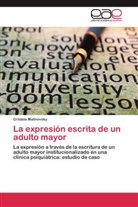 Cristela Malinovsky - La expresión escrita de un adulto mayor