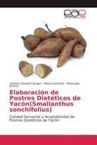 Verónica Elizabet Burgos, Verónica Elizabeth Burgos, Mónic Giménez, Mónica Giménez, Jiménez, Marta Julia Jiménez - Elaboración de Postres Dietéticos de Yacón(Smallanthus sonchifolius)