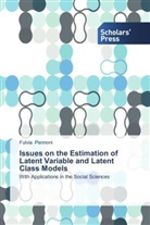 Fulvia Pennoni - Issues on the Estimation of Latent Variable and Latent Class Models