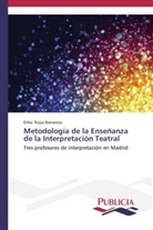 Erika Rojas Barrantes - Metodología de la Enseñanza de la Interpretación Teatral