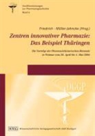Christoph Friedrich, Wolf-Dieter Müller-Jahncke - Zentren innovativer Pharmazie: Das Beispiel Thüringen