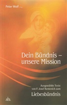 Joseph Kentenich, Peter Wolf - Dein Bündnis - unsere Mission