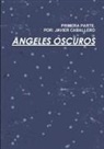 Javier Caballero - Angeles Oscuros Primera Parte