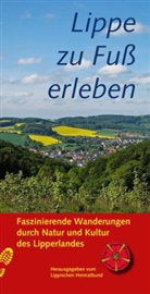 Matthias Füller, Johannes Kopel-Varchmin, Andreas Rahns, Matthias Füller, Matthias Füller u a, Johanne Kopel-Varchmin... - Lippe zu Fuß erleben