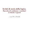 Fabio Sterpetti (a Cura Di) - Scritti Di Storia Della Logica. Raccolta Di Conferenze E Seminari Di Mirella Capozzi