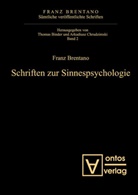 Franz Cl. Brentano, Thoma Binder, Thomas Binder, Chrudzimski, Chrudzimski, Arkadiusz Chrudzimski - Sämtliche Veröffentlichte Schriften - Abteilung I. Band 2: Schriften zur Sinnespsychologie