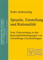 Pedro Schmechtig - Sprache, Einstellung und Rationalität