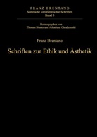 Franz Brentano, Franz Cl. Brentano, Thoma Binder, Thomas Binder, Chrudzimski, Chrudzimski... - Sämtliche Veröffentlichte Schriften - Abteilung II. Band 3: Schriften zur Ethik und Ästhetik