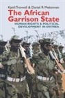 Daniel R Mekonnen, Daniel R. Mekonnen, Kjetil Tronvoll - The African Garrison State