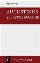Augustinus, Aurelius Augustinus, Aurelius Augustinus, Pete Remark, Peter Remark - Selbstgespräche. Soliloquiorum libri duo