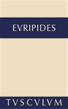 Euripides - Sämtliche Tragödien und Fragmente - Band I: Alkestis. Medeia. Hippolytos