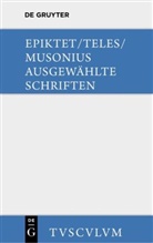 Epikte, Epiktet, Musonius, Gaius Musonius Rufus, Tele, Teles... - Ausgewählte Schriften