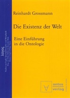 Reinhardt Grossmann - Die Existenz der Welt