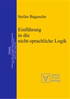 Stefan Bagusche - Einführung in die nicht-sprachliche Logik