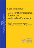 Elena Tatievskaya - Der Begriff der logischen Form in der Analytischen Philosophie