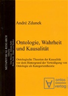 André Zdunek - Ontologie, Wahrheit und Kausalität
