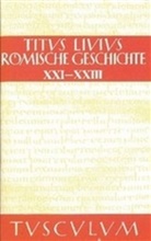 Livius, Jose Feix, Josef Feix - Titus Livius: Römische Geschichte - Band 4: Buch 21-23. Bd.4
