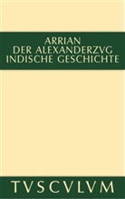 Arrian, Oskar von Hinüber, von Hinüber, von Hinüber, Gerhar Wirth, Gerhard Wirth - Der Alexanderzug. Indische Geschichte