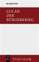 Lucan, Lucanus, Wilhel Ehlers, Wilhelm Ehlers - Der Bürgerkrieg. Bellum civile