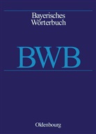 Bayerische Akademie der Wissenschaften, Bayerische Akademie der Wissenschaften, Kommission für Mundartforschung Bayerische Akademie der Wissenschaften, Jose Denz, Josef Denz, Felicitas Maria Erhard... - Bayerisches Wörterbuch (BWB) - Band 1: A - Bazi. Bd.1