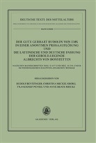 Rudolf Bentzinger, Christina Meckelnborg, Christin Mecklnborg, Christina Mecklnborg, Fanzjosef Pensel, Franzjosef Pensel... - Der gute Gerhart Rudolfs von Ems in einer anonymen Prosaauflösung und die lateinische und deutsche Fassung der Gerold-Legende Albrechts von Bonstetten