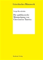 Sergei Kovalenko - Die spätklassische Münzprägung von Chersonesos Taurica