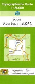 Breitband und Vermessung Landesamt für Digitalisierung, Breitband und Vermessung Landesamt für Digitalisierung - Topographische Karten Bayern - Bl.6335: Topographische Karte Bayern Auerbach i. d. OPf.