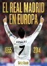 Carlos Pinedo Gómez - El Real Madrid en Europa, 1955-2014