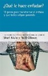 Neill Gibson, Shari Klein - ¿Qué le hace enfadar? : 10 pasos para transformar el enfado y que todos salgan ganando