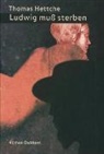Thomas Hettche - Ludwig muß sterben