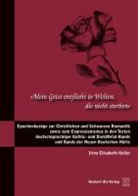 Irina E. Keller, Irina Elisabeth Keller - "Mein Geist entflieht in Welten, die nicht sterben"