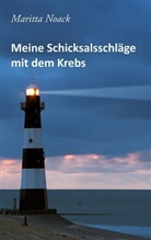 Maritta Noack - Meine Schicksalsschläge mit dem Krebs