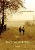 Christine Rüegg - Mein Freund Lukas
