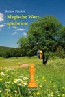 Jochen Fischer - Magische Wortspielwiese