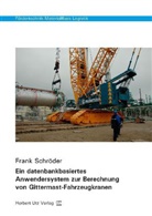 Frank Schröder - Ein datenbankbasiertes Anwendersystem zur Berechnung von Gittermast-Fahrzeugkranen