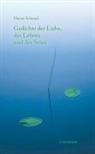 Dieter Schmid - Gedichte der Liebe, des Lebens und des Seins