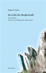 Regina F. Fischer - Im Licht des Bergkristalls