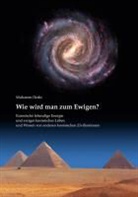 Muharem Dedic - Wie wird man zum Ewigen?