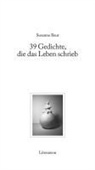 Susanna Baur - 39 Gedichte, die das Leben schrieb