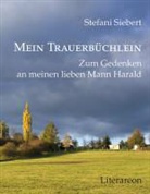 Stefani Siebert - Mein Trauerbüchlein
