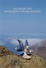Anja Lenz-Kollinger - Die Macht des Wünschens und des Segnens