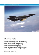 Matthias Heller - Untersuchung zur Steuerung und Robusten Regelung der Seitenbewegung von Hyperschall-Flugzeugen