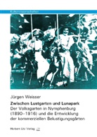 Jürgen Weisser - Zwischen Lustgarten und Lunapark