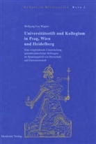 Wolfgang E. Wagner, Wolfgang Eric Wagner - Universitätsstift und Kollegium in Prag, Wien und Heidelberg